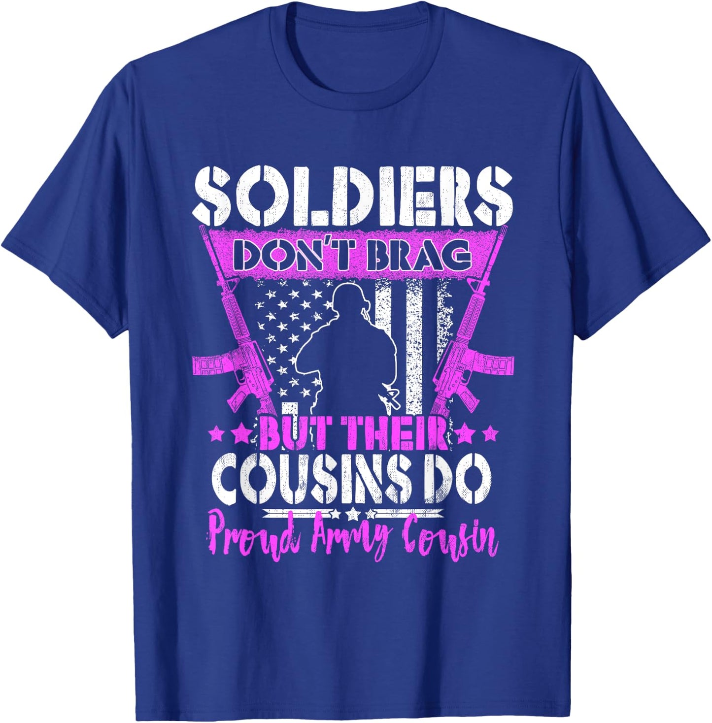 Soldiers Don't Brag Proud Army Cousin Pride Military Family T-Shirt - T-Shirt | Royal