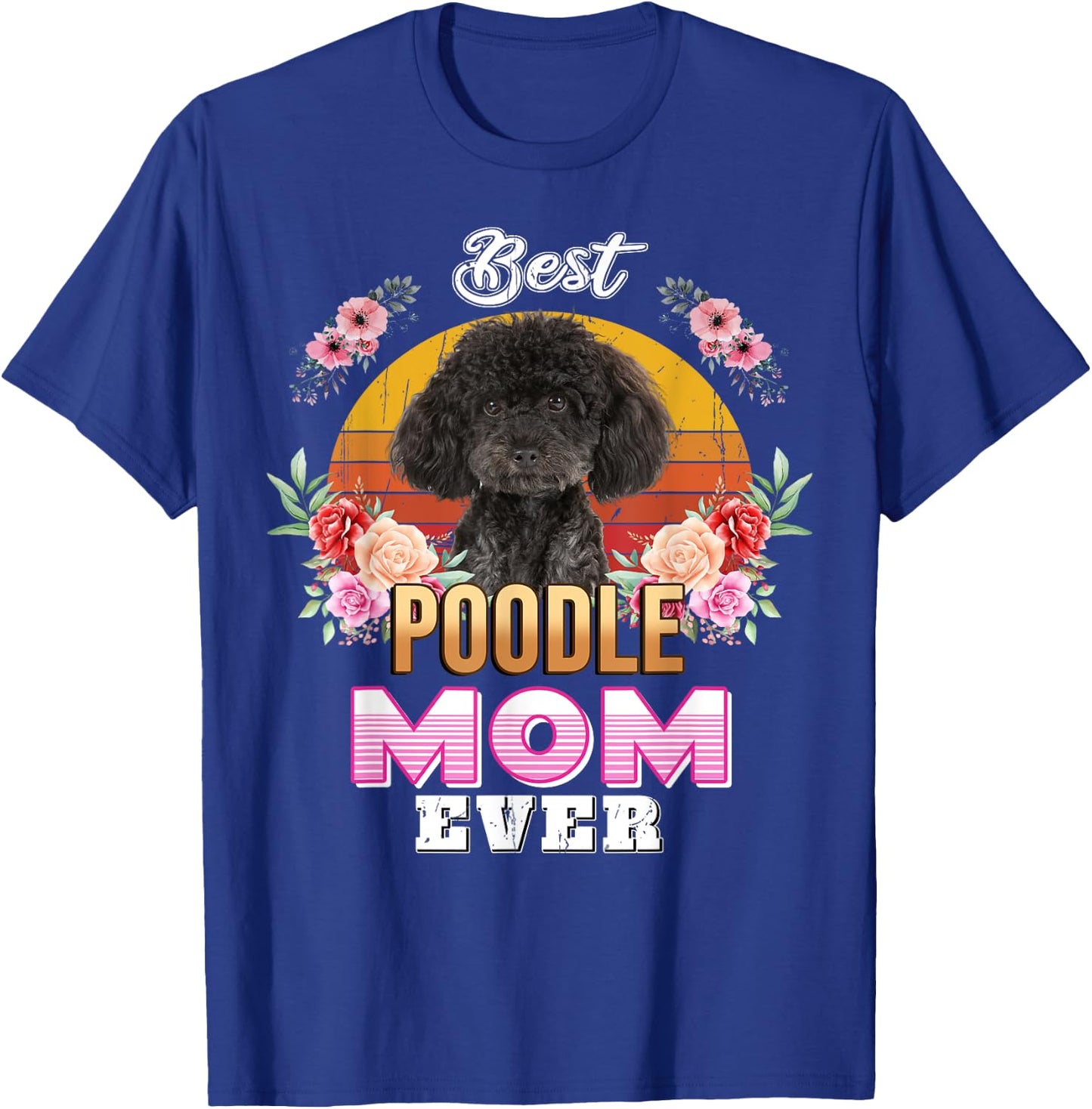 Vintage Best Poodle Mom Ever Mothers Day For Dog Mom T-Shirt - T-Shirt | Royal