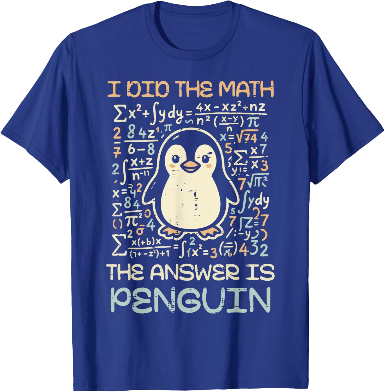I Did The Math The Answer is Penguin Funny Men Women Kids T-Shirt - T-Shirt | Royal