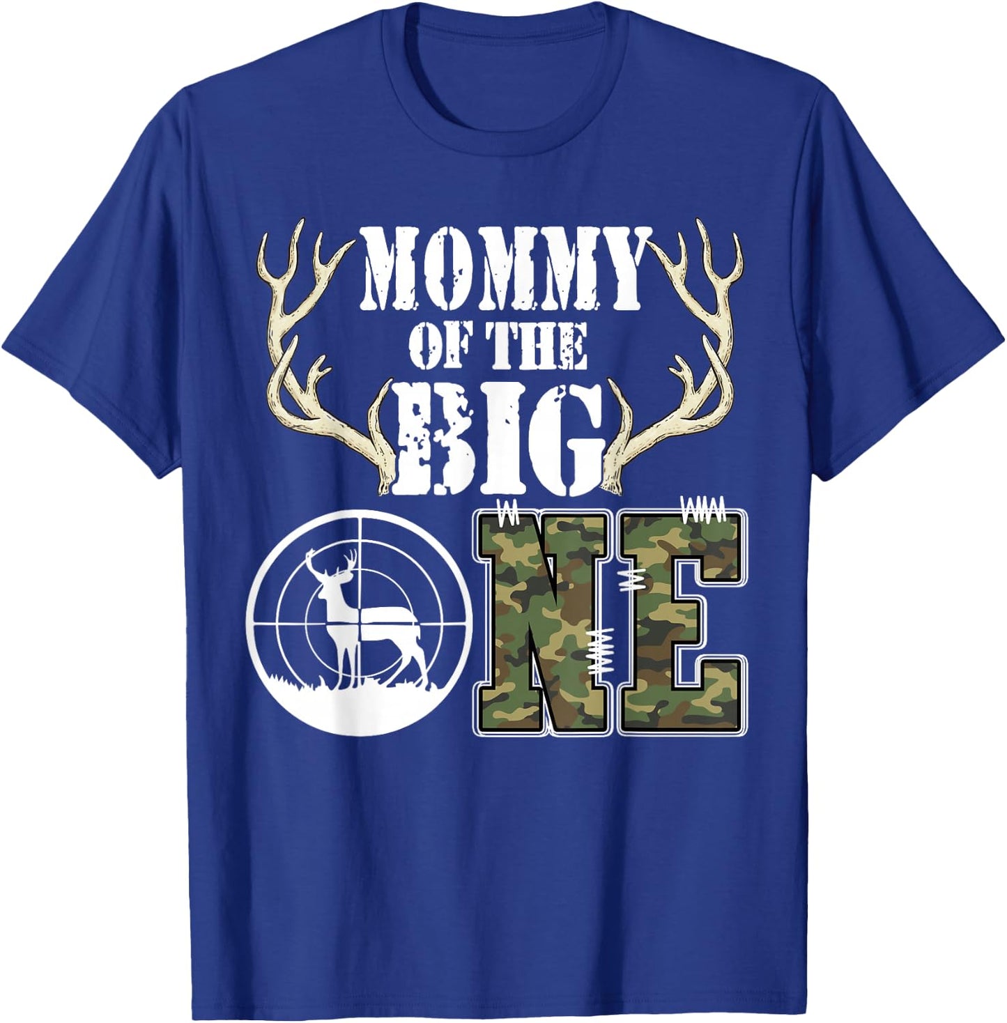 Mommy of The Big One 1st Birthday Boy Deer Hunter Camouflage T-Shirt - T-Shirt | Royal