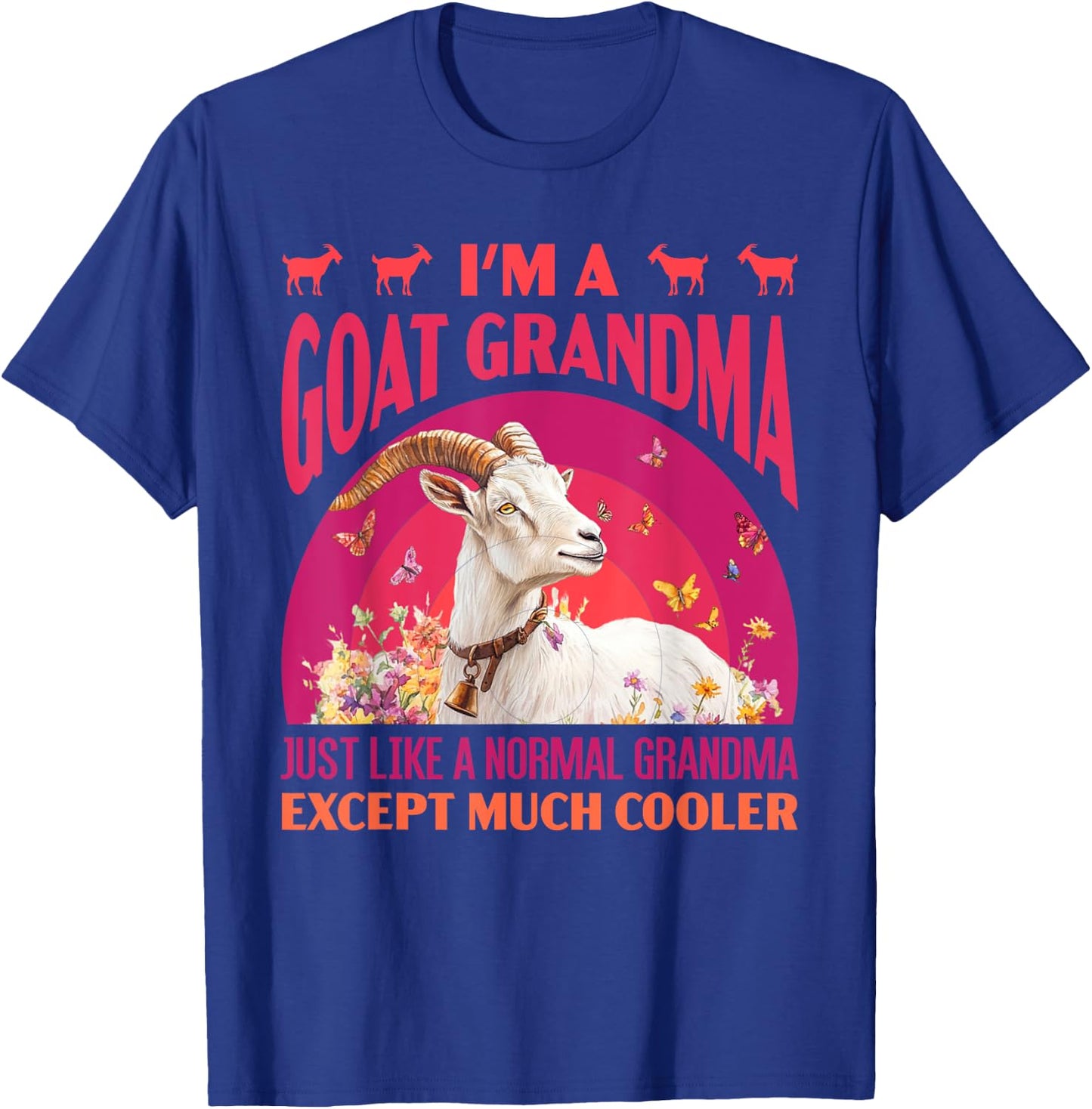 Granny I'M A GOAT GRANDMA LIKE A NORMAL GRANDMA Goats T-Shirt - T-Shirt | Royal