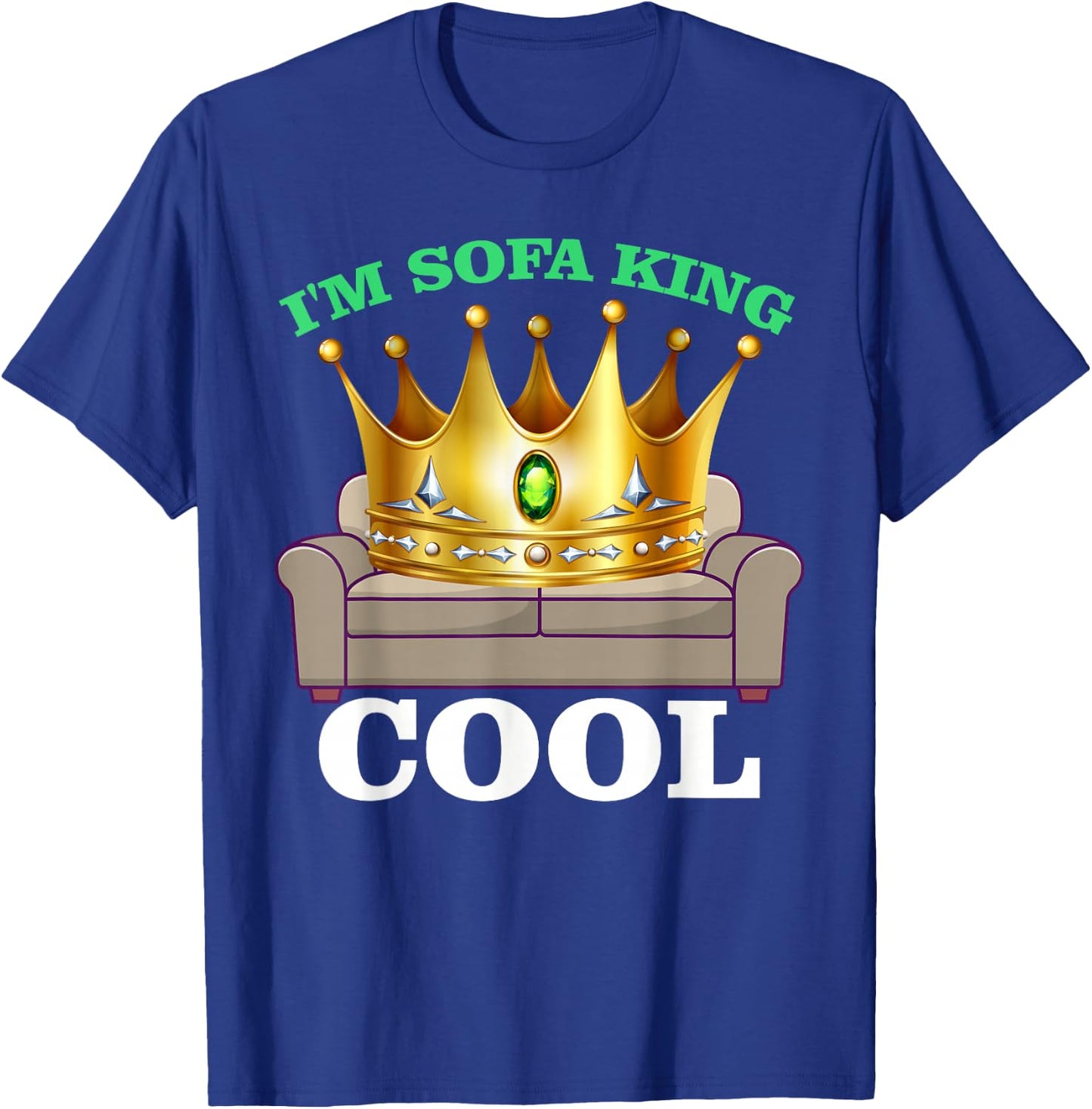 I'm Sofa King Cool Funny Joke Meme Father's Day Humor T-Shirt - T-Shirt | Royal
