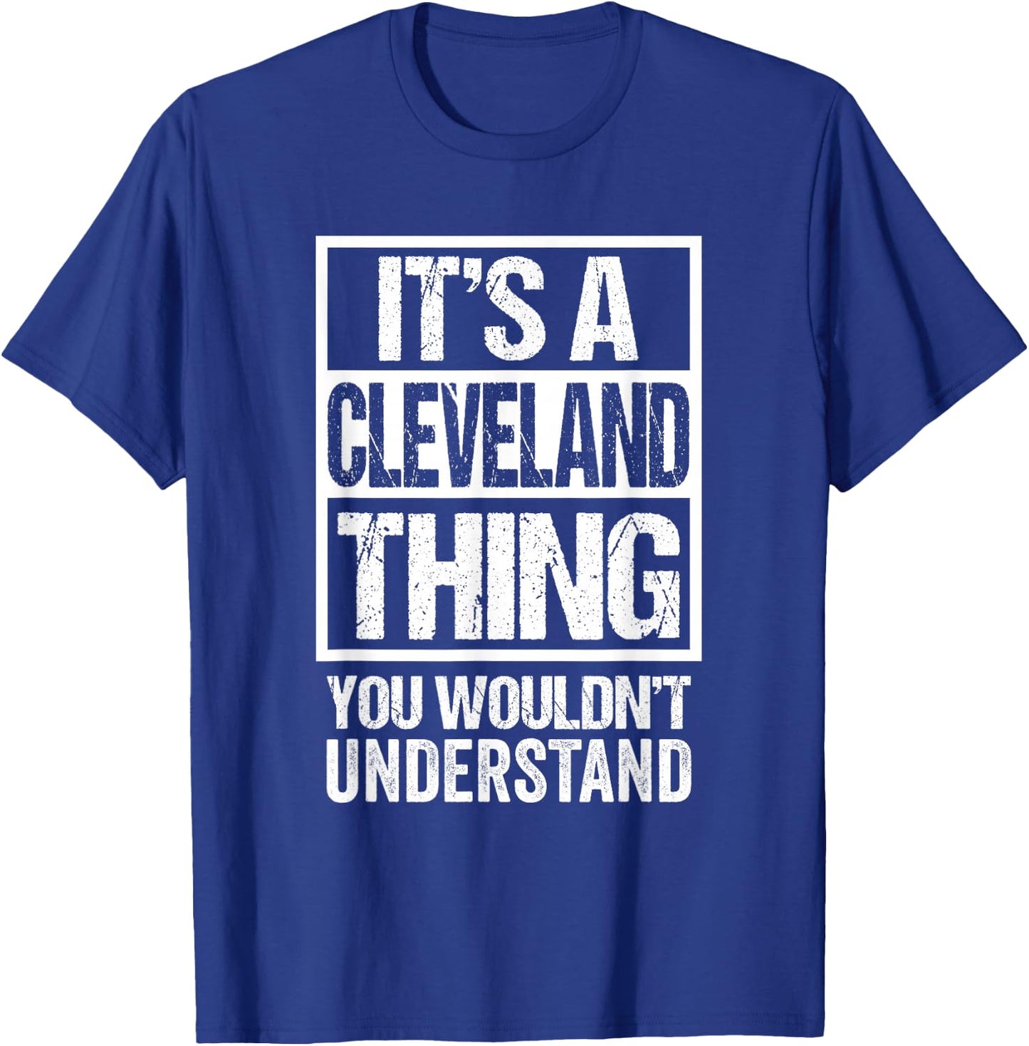 It's A Cleveland Thing You Wouldn't Understand T-Shirt - T-Shirt | Royal