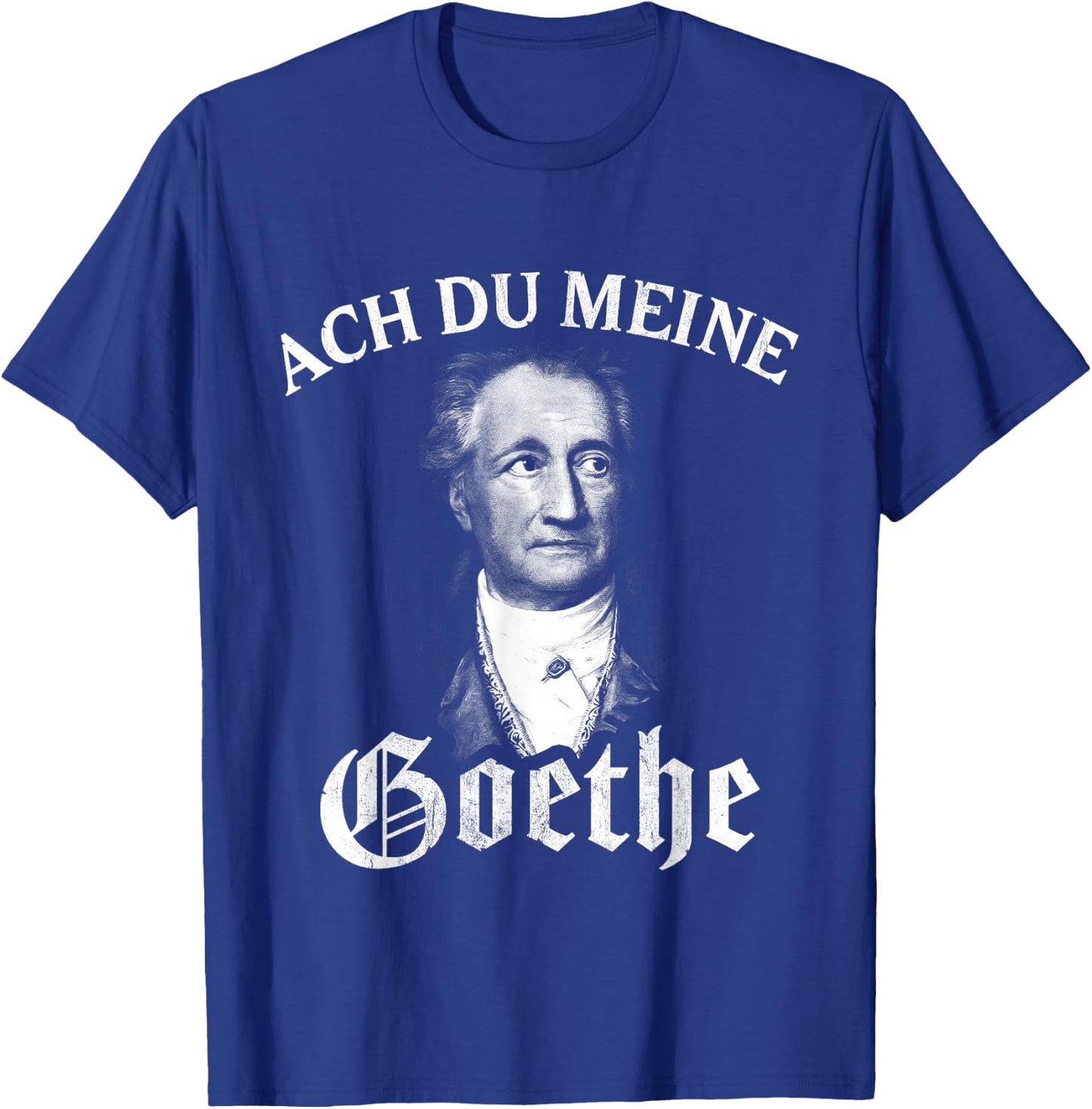 Lustige Literatur Motive für Damen & Herren Johann Wolfang Von Goethe Meme Ach Du Meine Goethe T-Shirt - T-Shirt | Royal