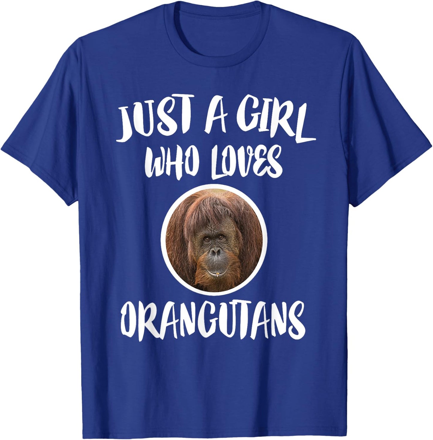 Just A Girl Who Loves Orangutans Animal Gift T-Shirt - T-Shirt | Royal