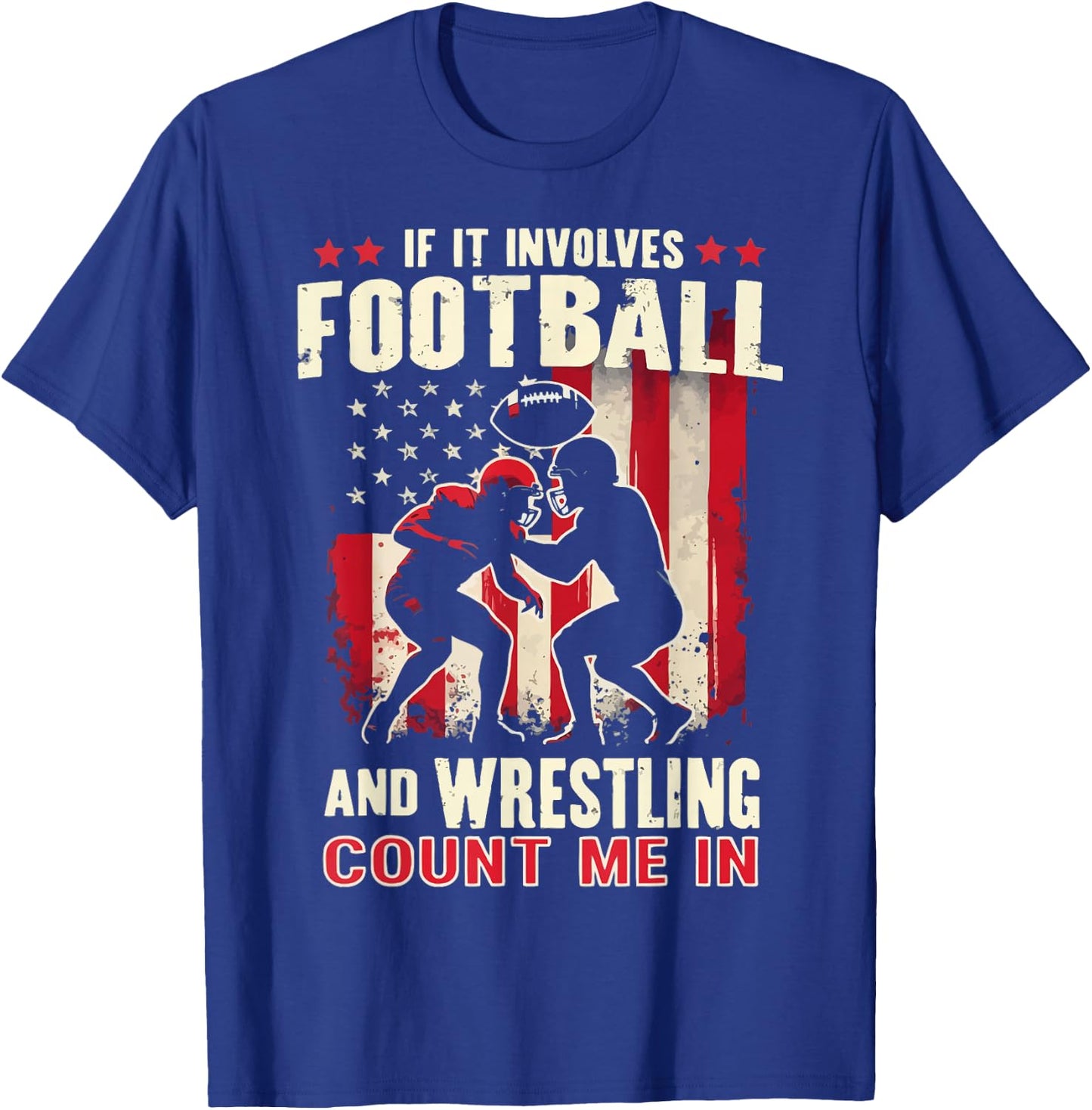 If It Involves Football And Wrestling Count Me In Wrestler T-Shirt - T-Shirt | Royal
