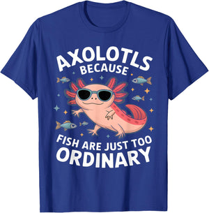 Funny Kawaii Axolotl Because Fish Are Just Too Ordinary T-Shirt - T-Shirt | Royal