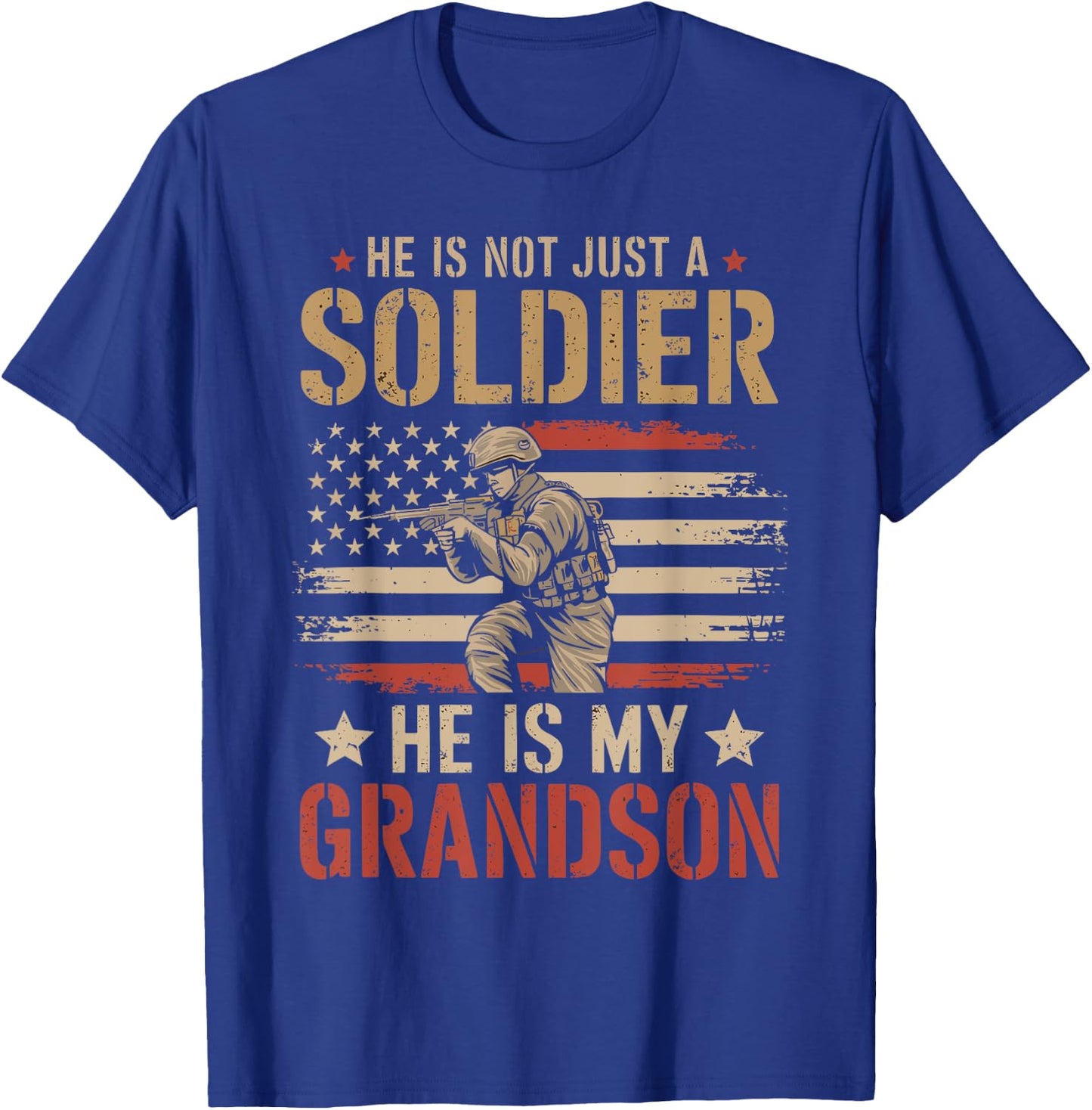 He Is Not Just A Soldier He Is My Grandson T-Shirt - T-Shirt | Royal