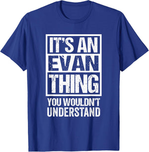 It's An Evan Thing You Wouldn't Understand - First Name T-Shirt - T-Shirt | Royal