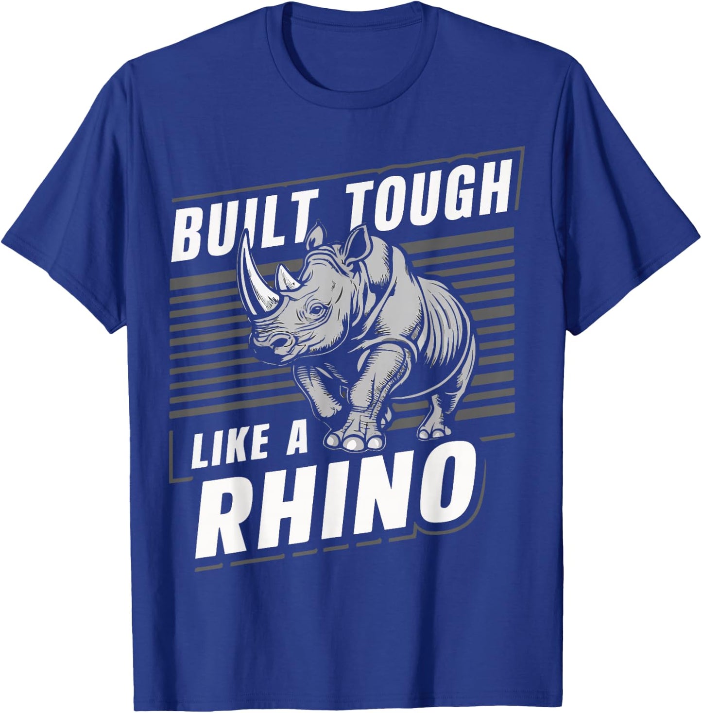 Rhino Built Tough Like A Rhino Zoo Animal Rhinos T-Shirt - T-Shirt | Royal