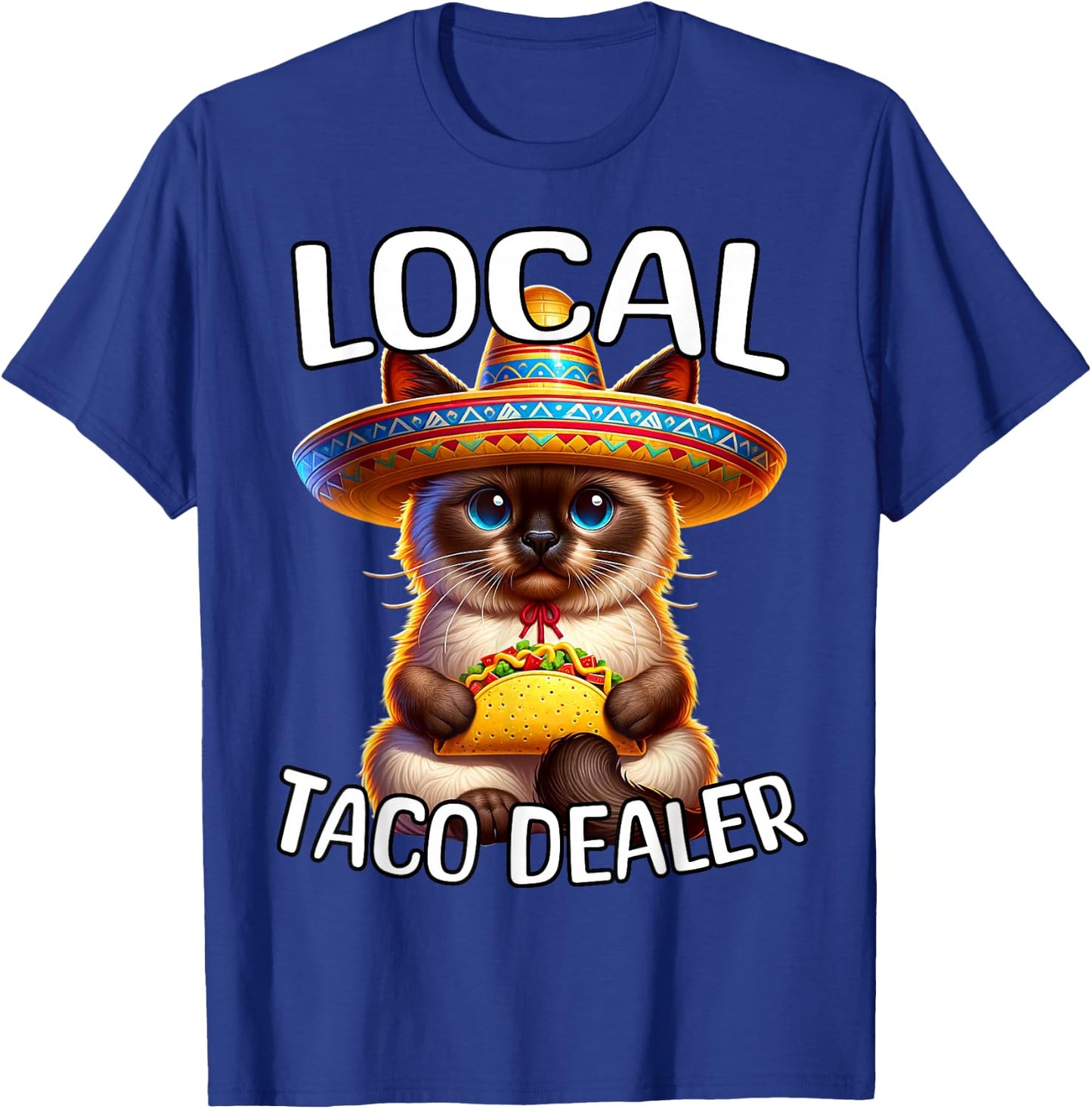 Funny Siamese Cat Local Taco Dealer Cinco De Mayo Cats T-Shirt - T-Shirt | Royal