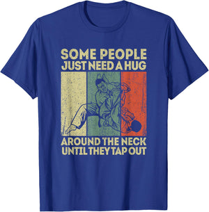 Some People Just Need A Hug Vintage BJJ Brazilian Jiu Jitsu T-Shirt - T-Shirt | Royal