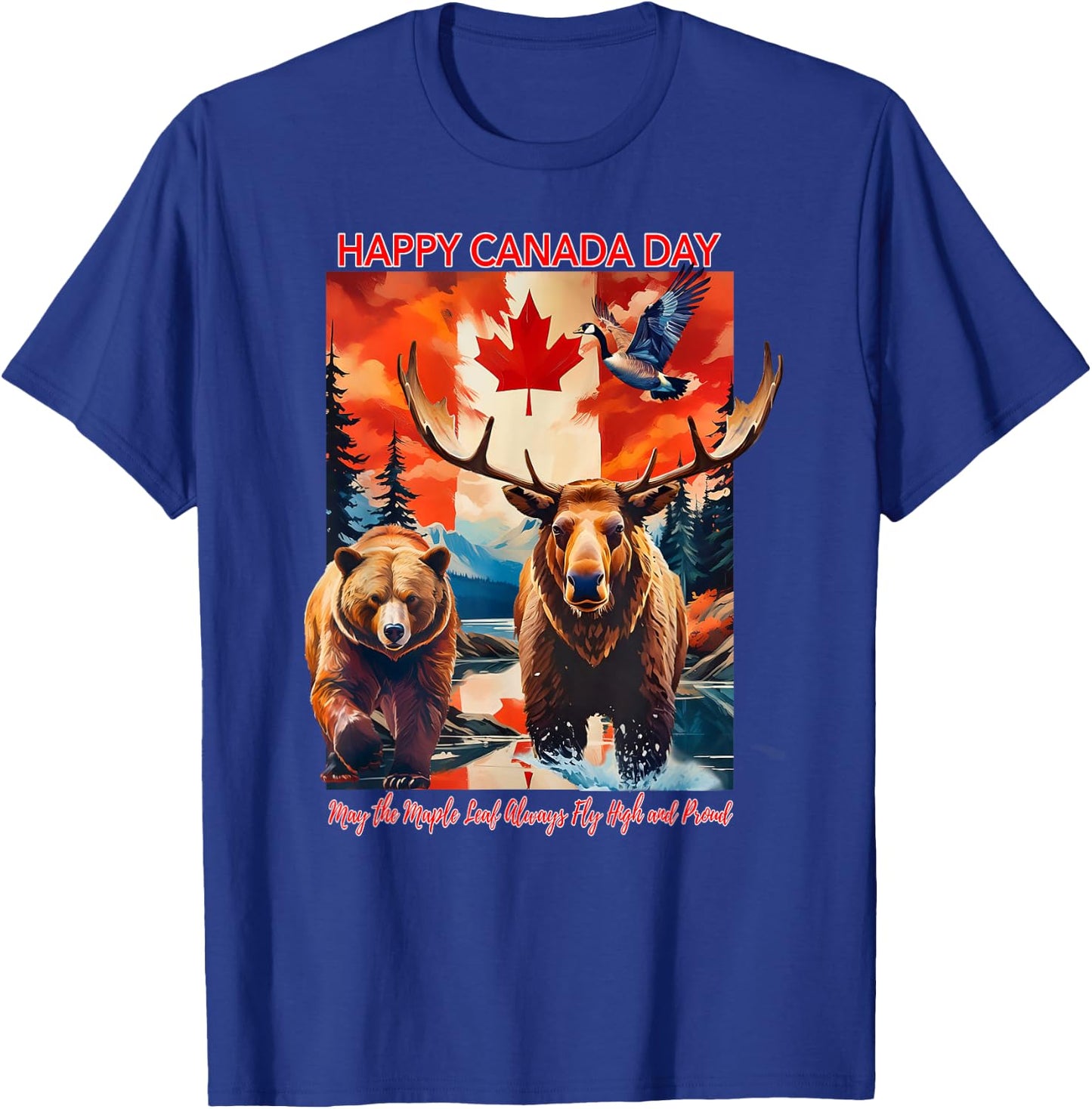 Happy Canada Day May The Maple Leaf Always Fly High & Proud T-Shirt - T-Shirt | Royal