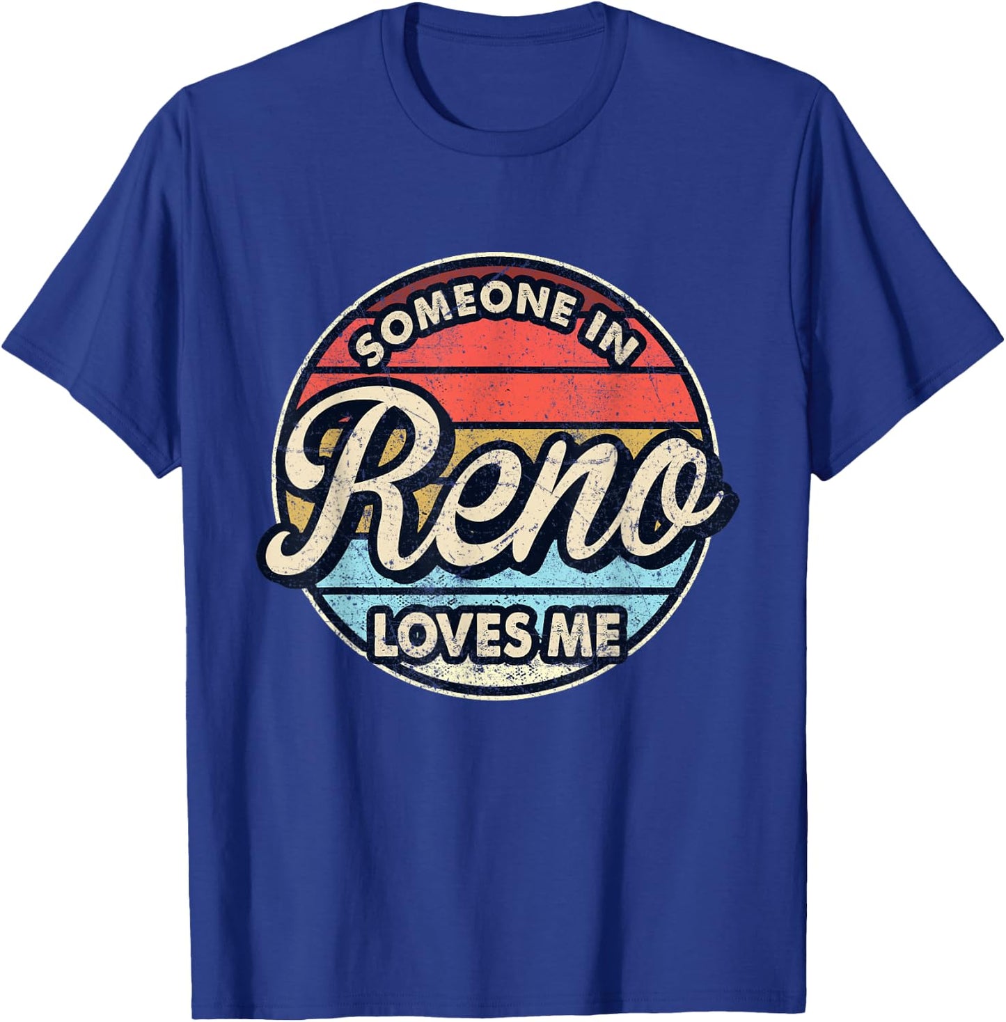 Someone In Reno Loves Me City US USA T-Shirt - T-Shirt | Royal