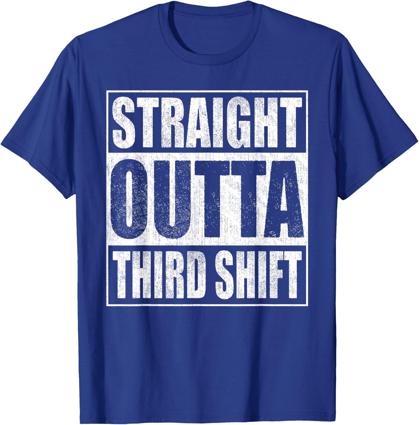 Straight Outta Third Shift Midnight Crew Night Shift Work T-Shirt - T-Shirt | Royal