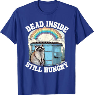 Dead Inside Still Hungry Racoon Sarcastic Racoon T-Shirt - T-Shirt | Royal