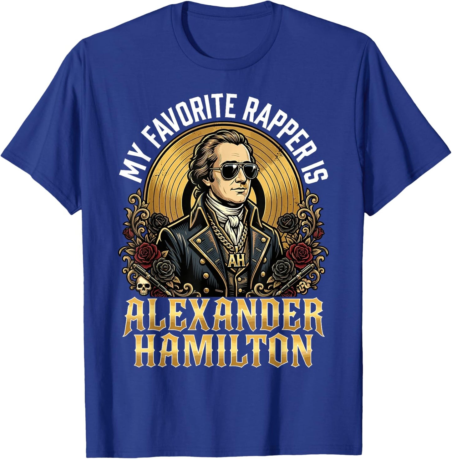 My Favorite Rapper is Alexander Hamilton T-Shirt - T-Shirt | Royal