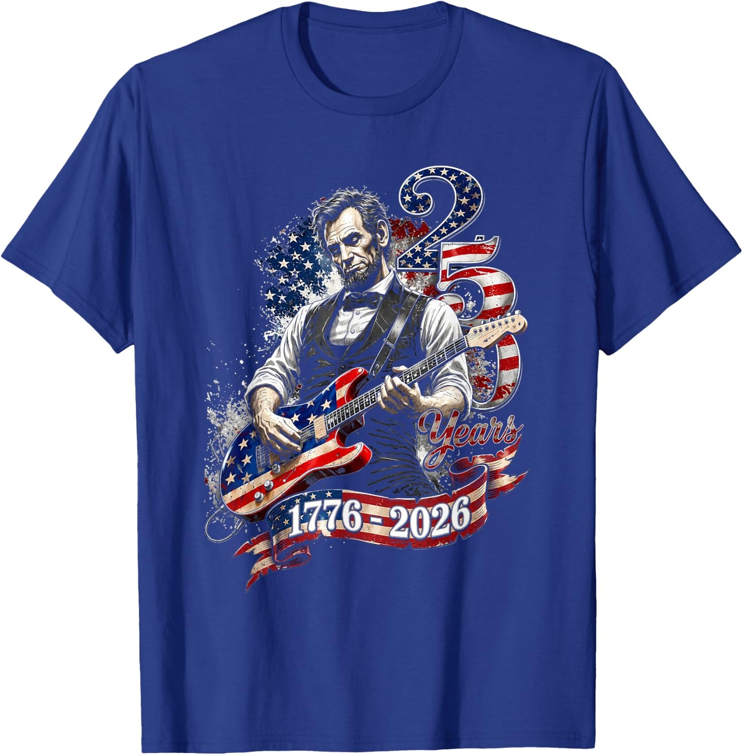 Abe Lincoln Playing Guitar 4th July 250th Anniversary USA T-Shirt - T-Shirt | Royal