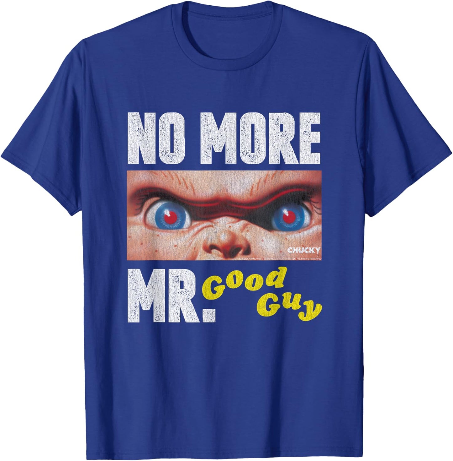 Chucky No More Mr. Good Guy T-Shirt - T-Shirt | Royal
