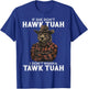 If She Don't Hawk Tush I Won't Tawk Tuah T-Shirt - T-Shirt | Royal