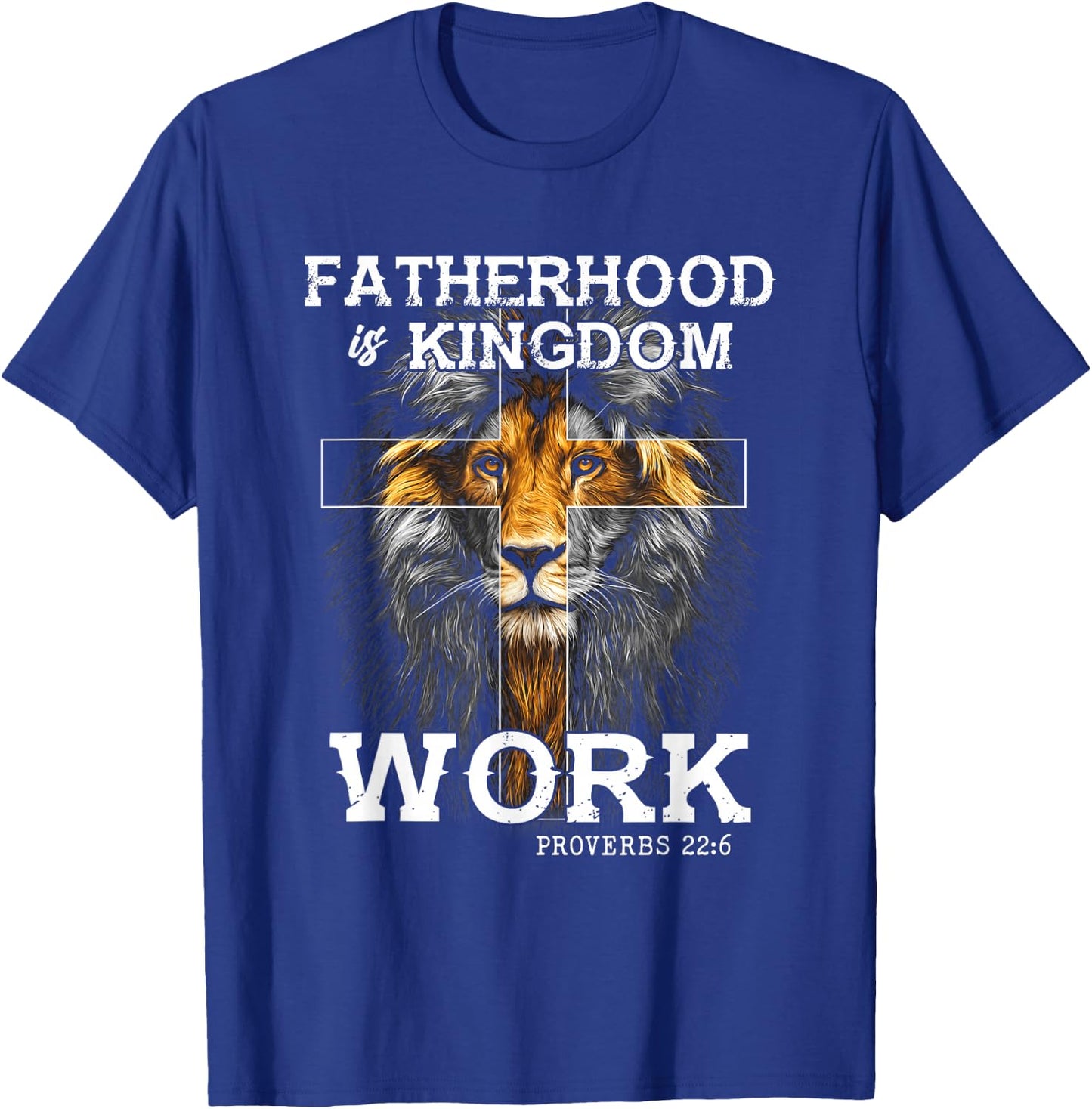 Fatherhood is Kingdom Work Christian Dad Men Father's Day T-Shirt - T-Shirt | Royal