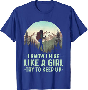 I Know I Hike Like A Girl Try To Keep Up Funny Retro Hiking T-Shirt - T-Shirt | Royal