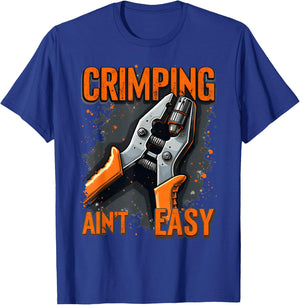 Fun Electrician Crimper Wire Tool Gifts Crimping Ain’t Easy T-Shirt - T-Shirt | Royal