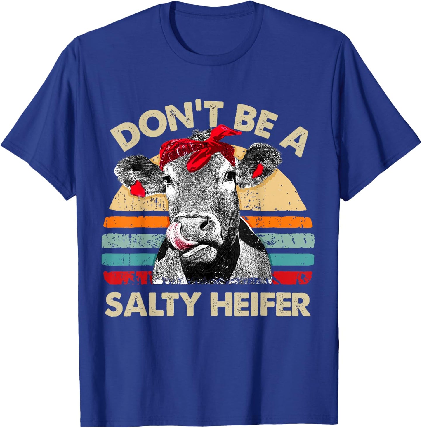 Don't Be A Salty Heifer T Shirt Pun Cows Lover Vintage Farm T-Shirt - T-Shirt | Royal