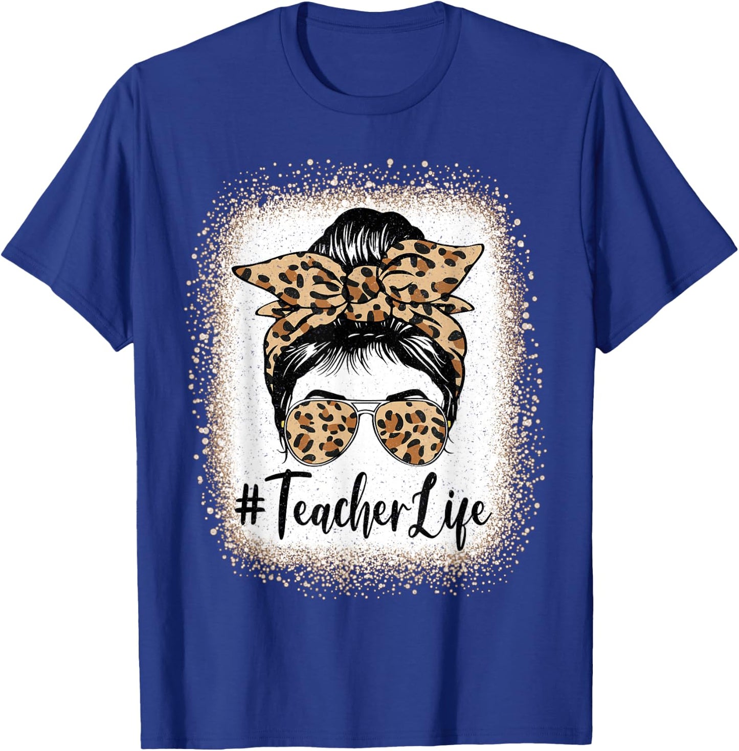 Teacher Life Bleached Leopard Messy Bun Mother's day T-Shirt - T-Shirt | Royal