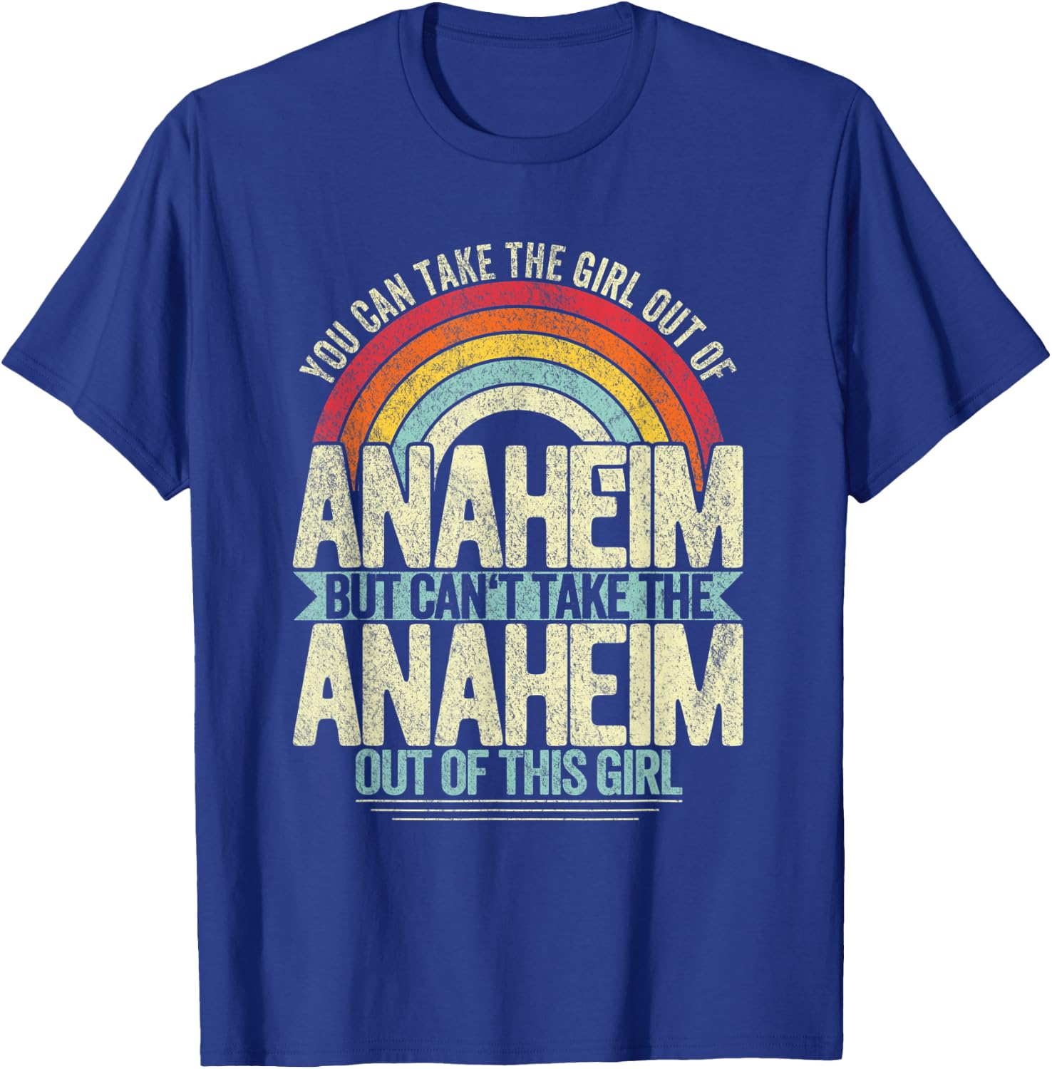 Girl Out Of Anaheim California Hometown Home Anaheim T-Shirt - T-Shirt | Royal