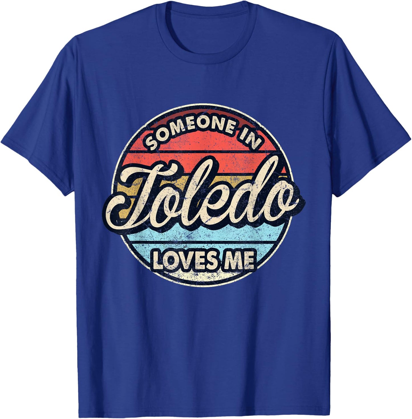 Someone In Toledo Loves Me City US USA T-Shirt - T-Shirt | Royal