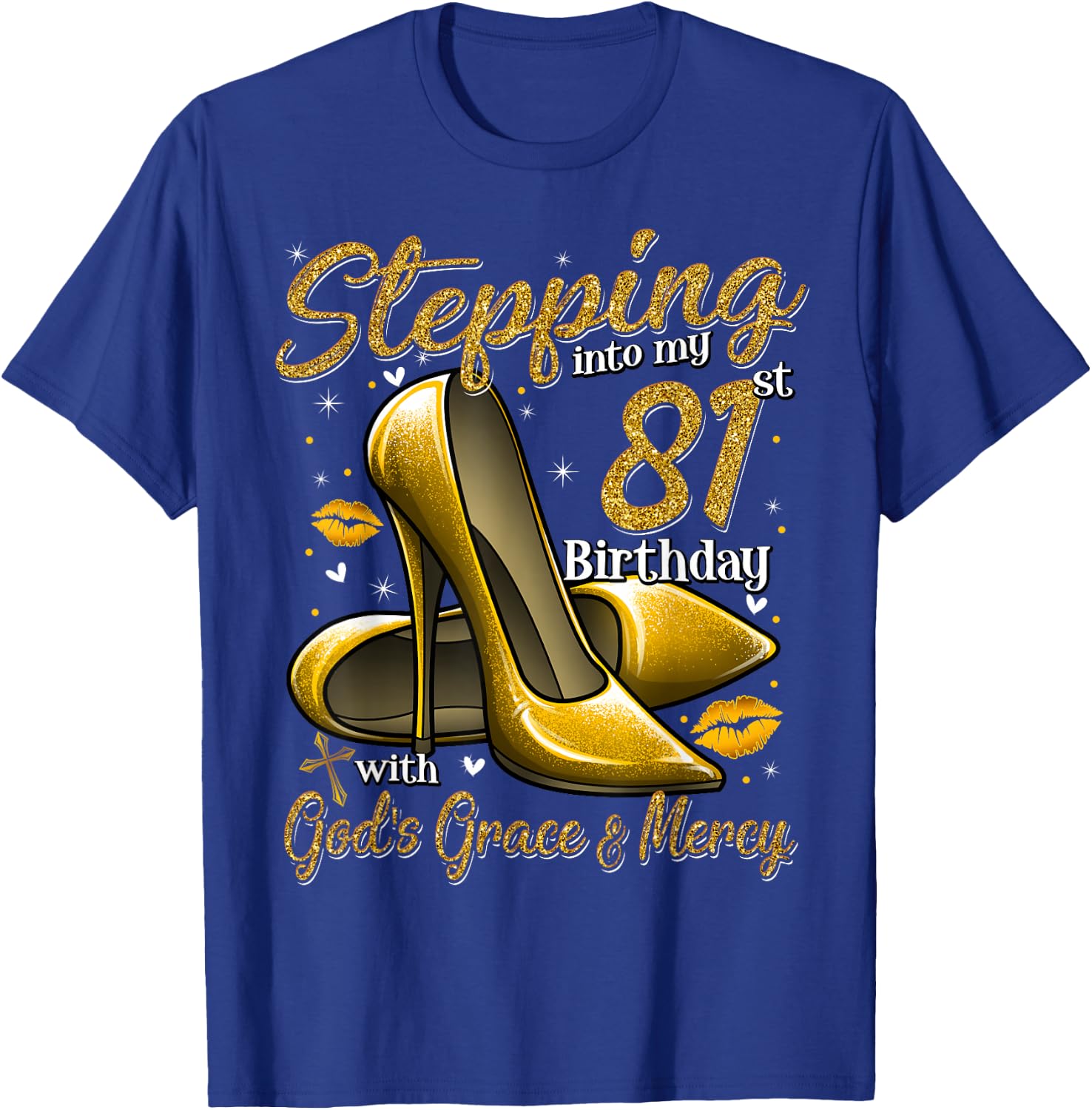 High Heels Stepping Into My 81st Birthday 81 and Fabulous T-Shirt - T-Shirt | Royal