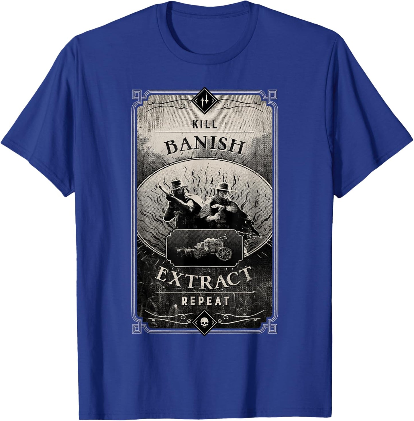 Hunt: Showdown Kill Banish Extract Repeat T-Shirt - T-Shirt | Royal