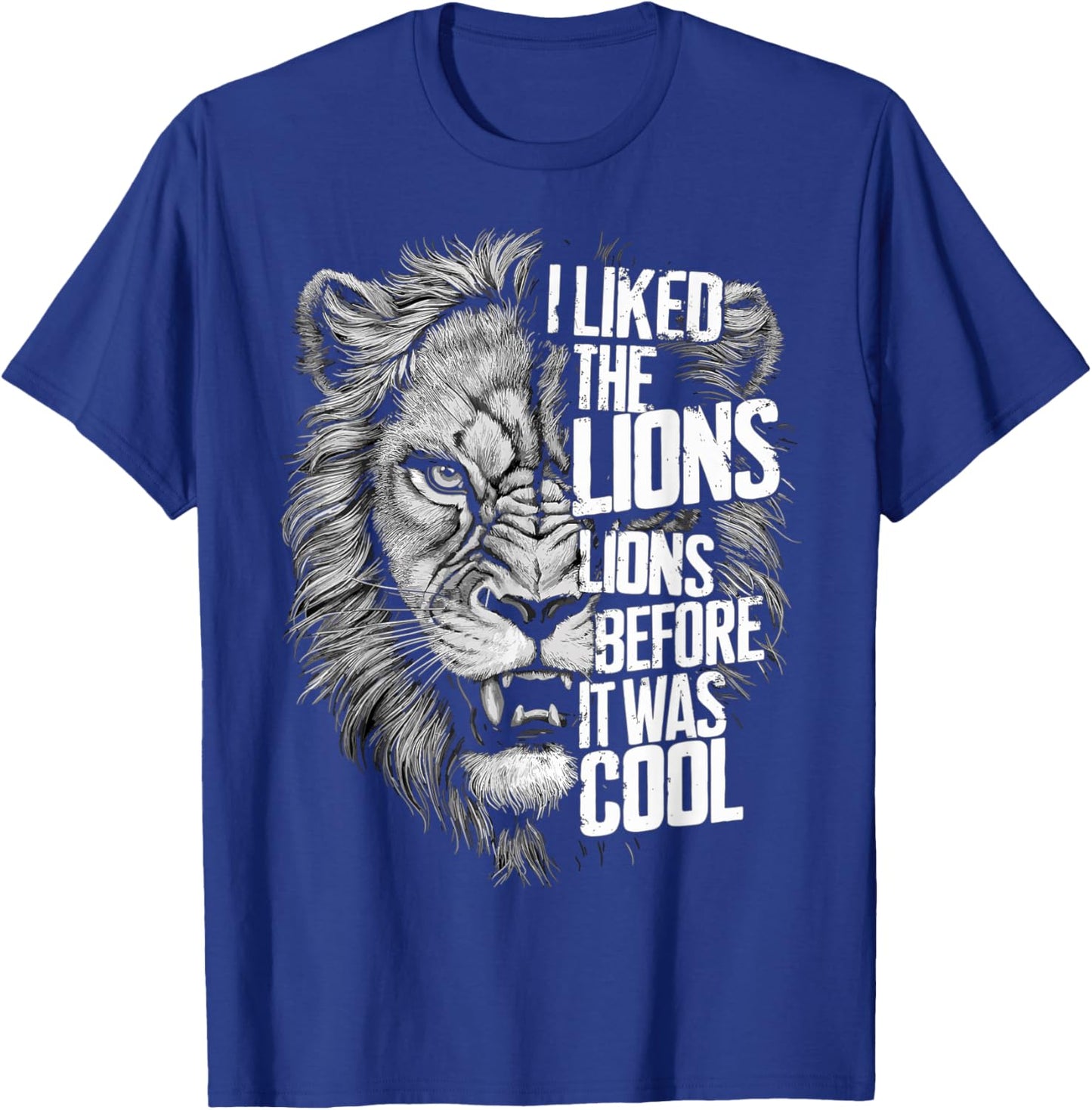 I Liked The Lions Before It Was Cool T-Shirt - T-Shirt | Royal