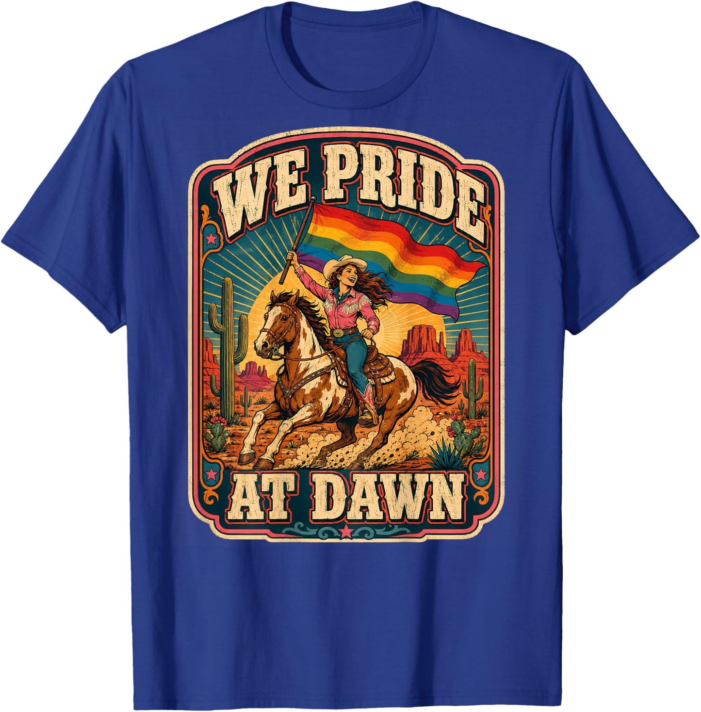 We Pride At Dawn Lesbian LGBTQ Pride Cowgirl (On Back) T-Shirt - T-Shirt | Royal