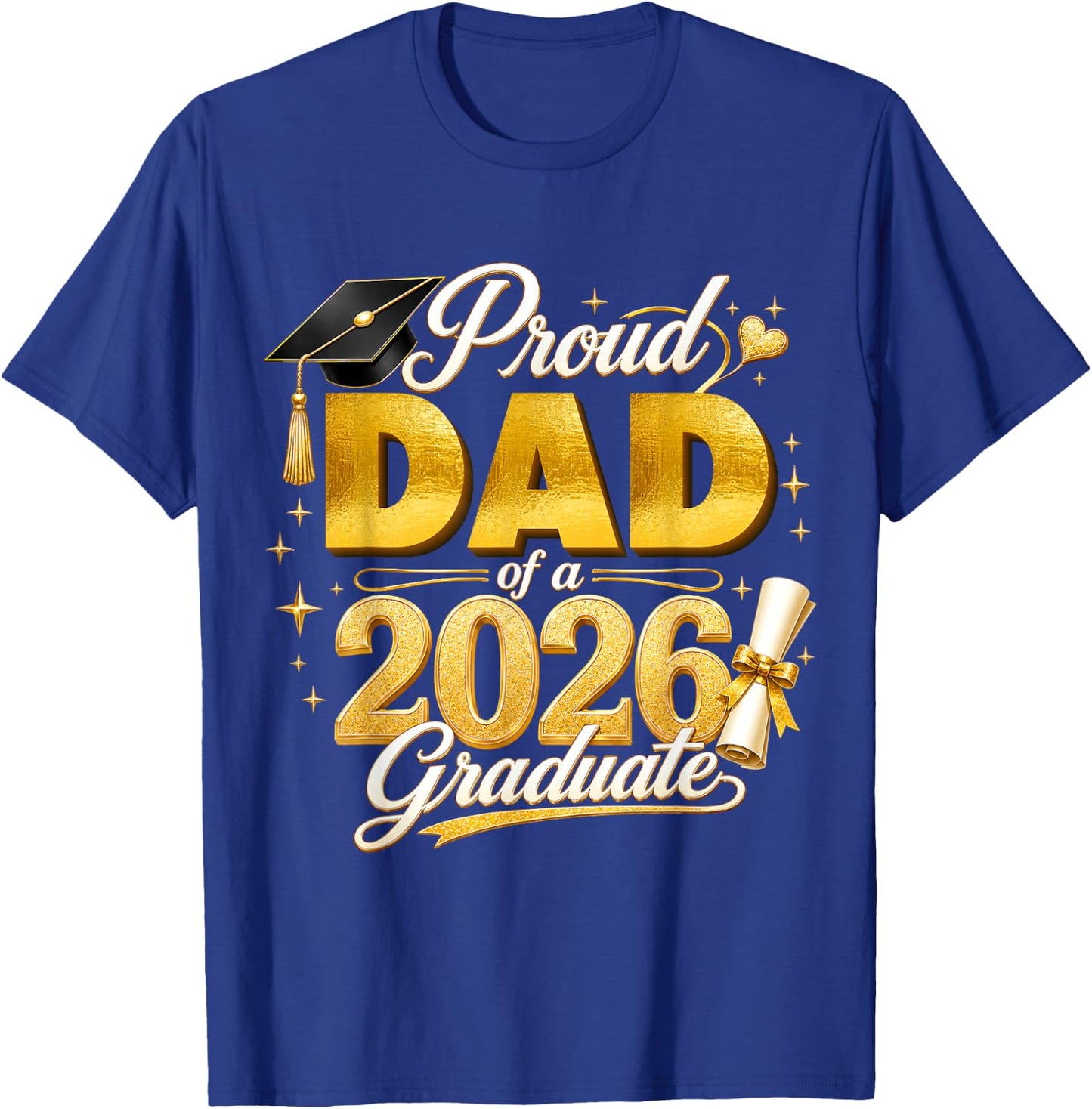 Proud Dad 2026 Graduate Senior Graduation Family Pride T-Shirt - T-Shirt | Royal