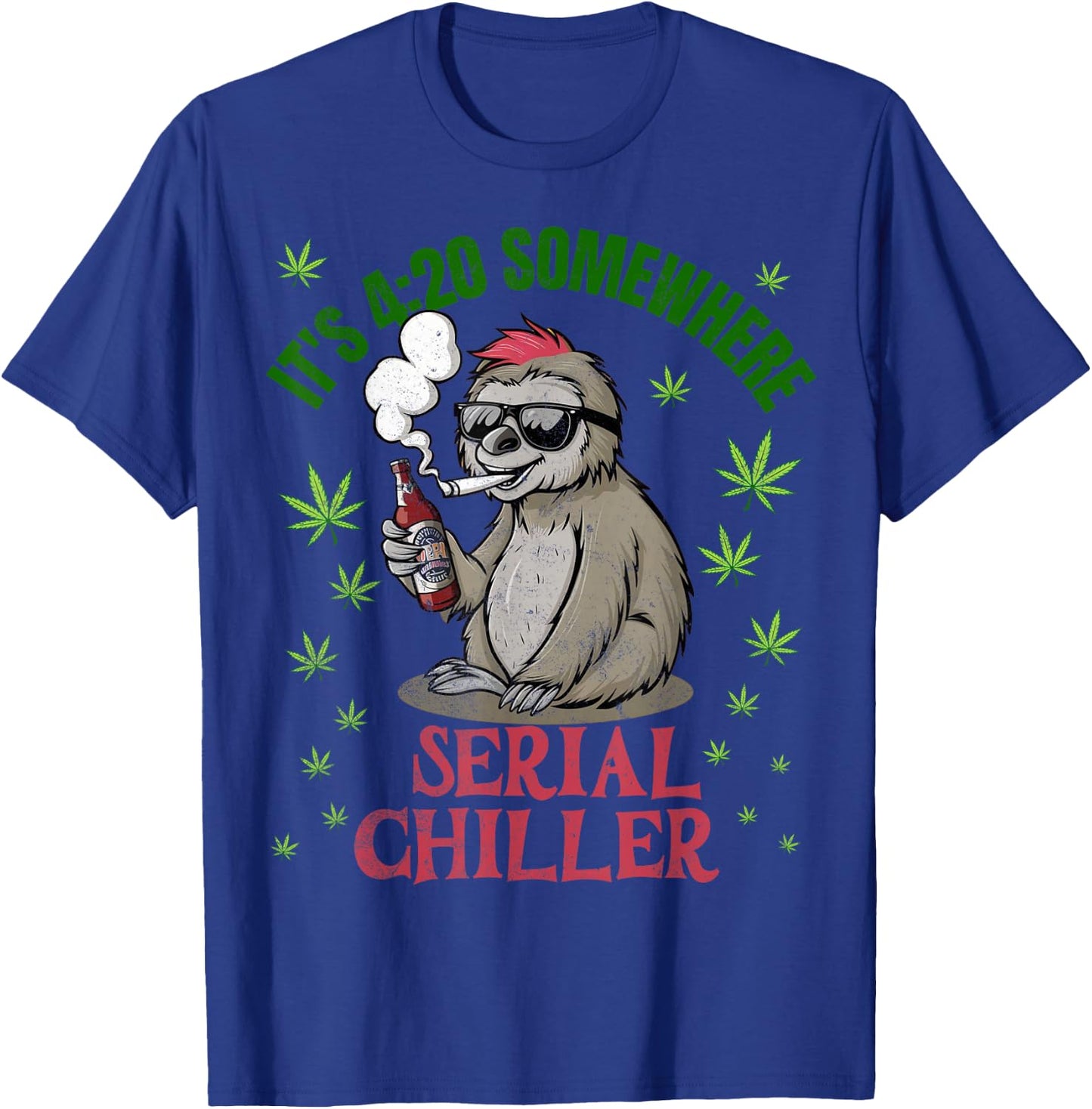 It's 4:20 Somewhere Funny Sloth Serial Chiller Weed T-Shirt - T-Shirt | Royal