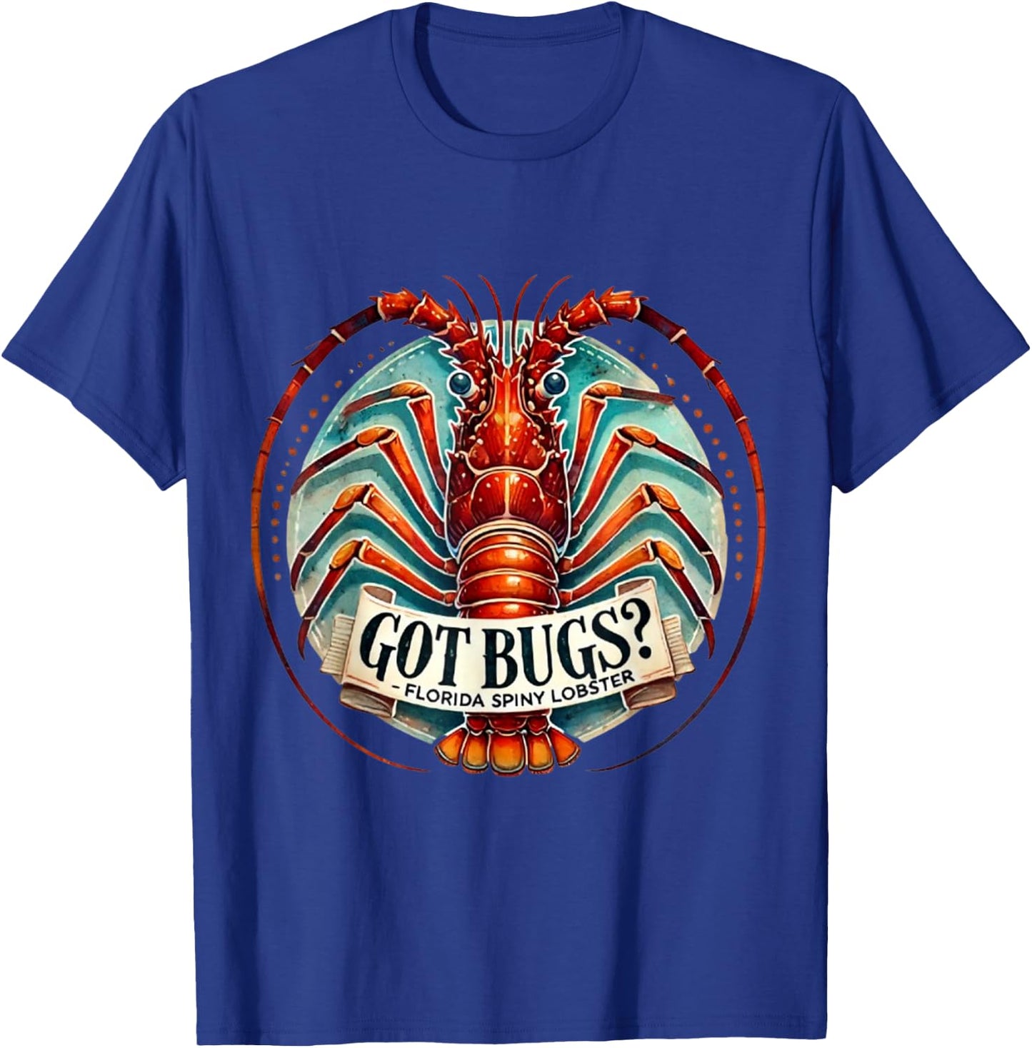 Got Bugs? Florida Keys Spiny Lobster T-Shirt - T-Shirt | Royal