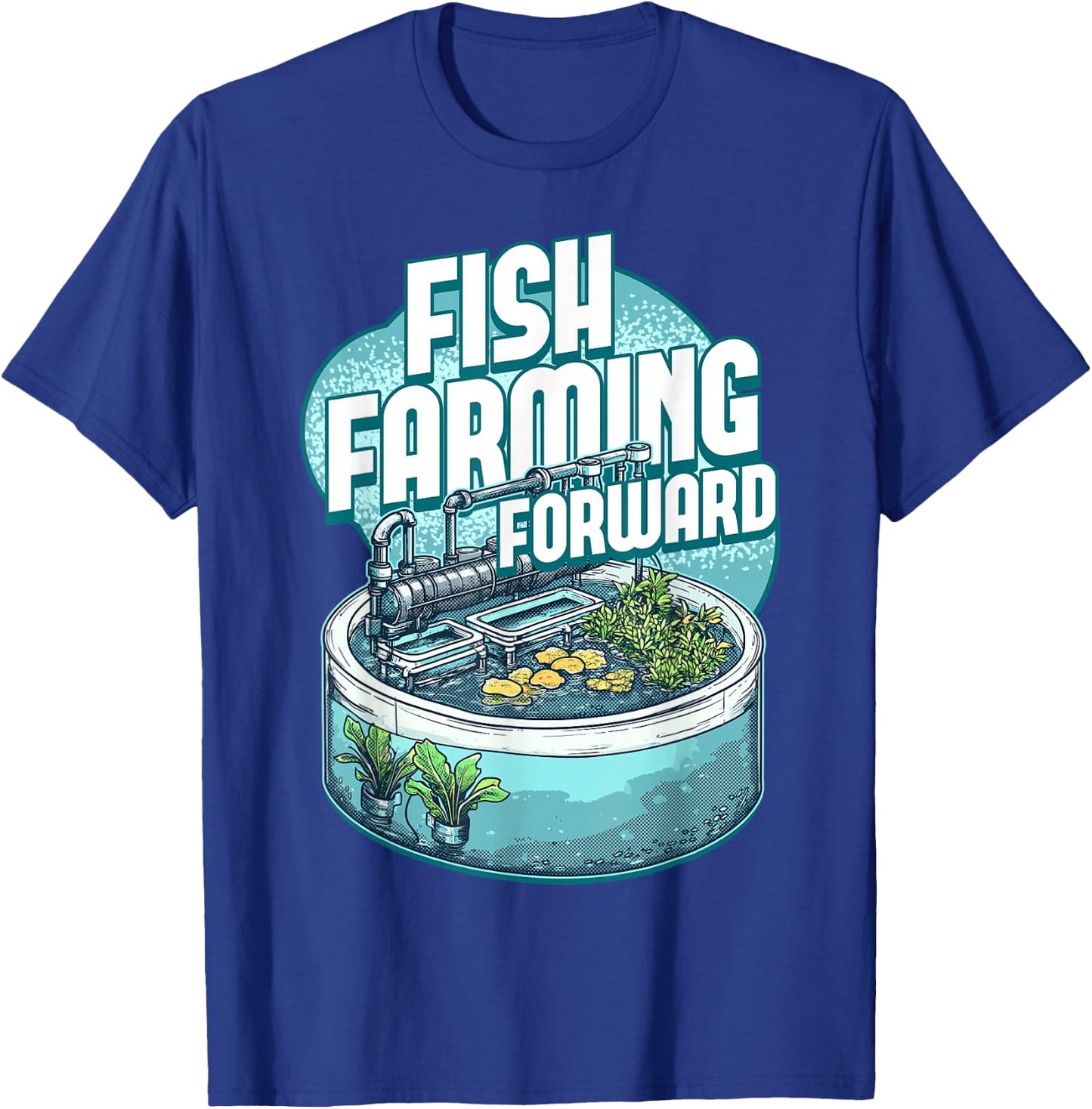 Fish Farming Forward Aquaponics Aquaculture Design T-Shirt - T-Shirt | Royal