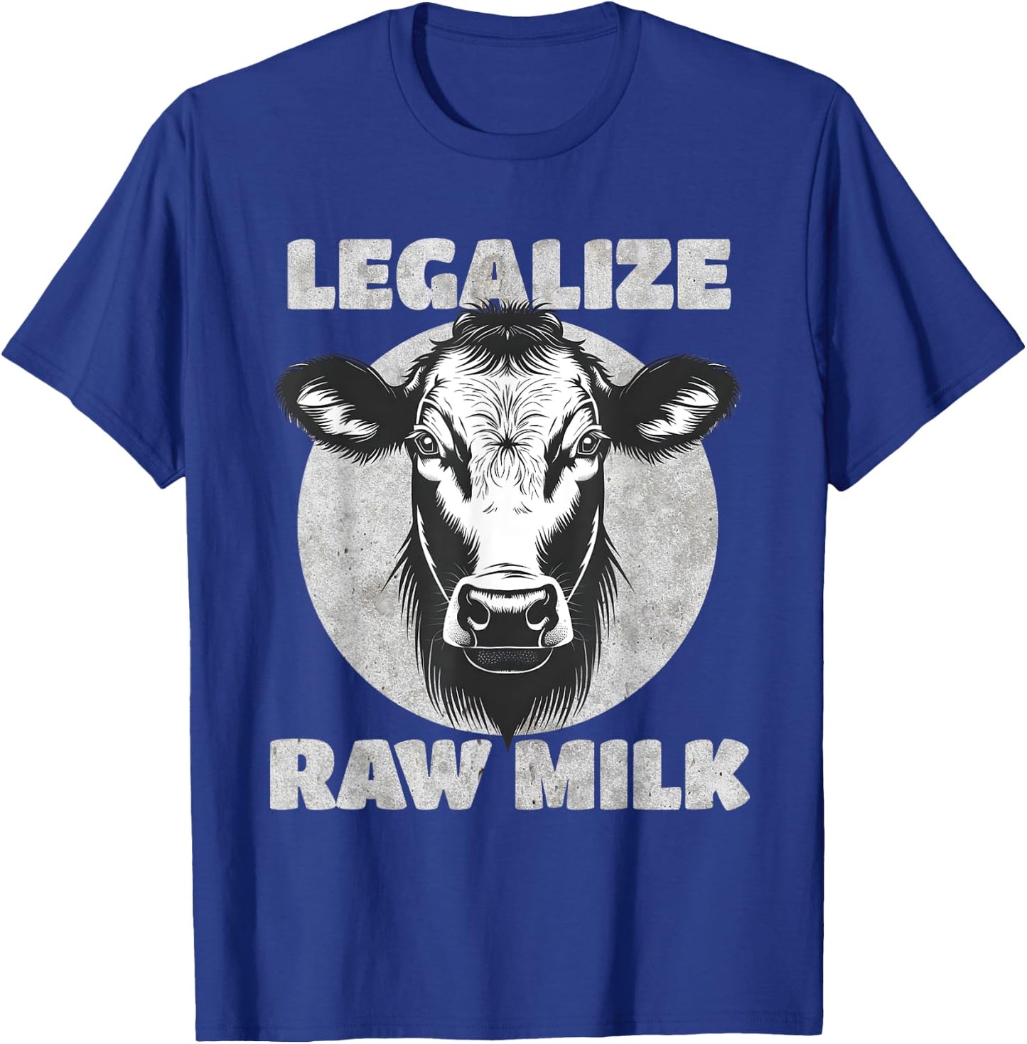 Legalize Raw Milk Cow - For Raw Milk Lovers T-Shirt - T-Shirt | Royal