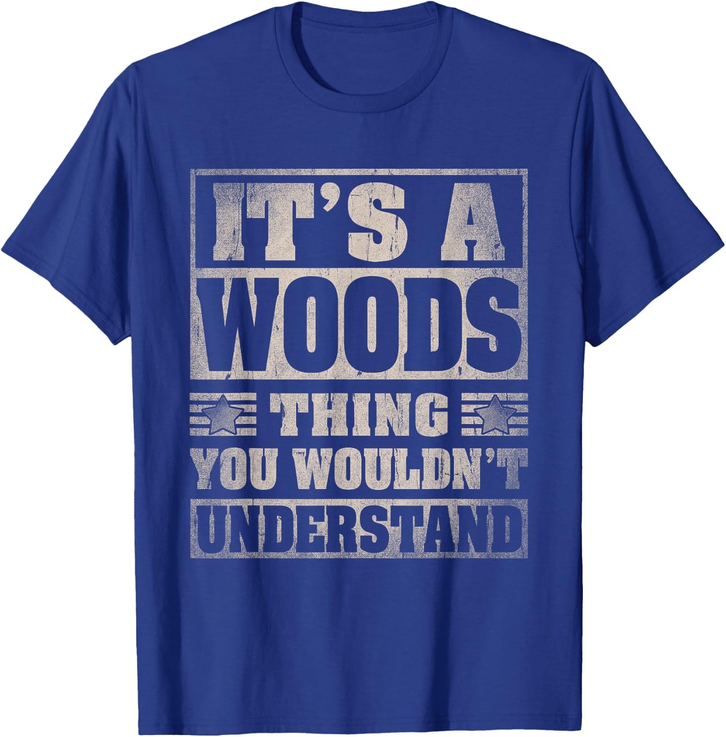 Woods Last Name Shirt It's A Woods Thing T-Shirt - T-Shirt | Royal