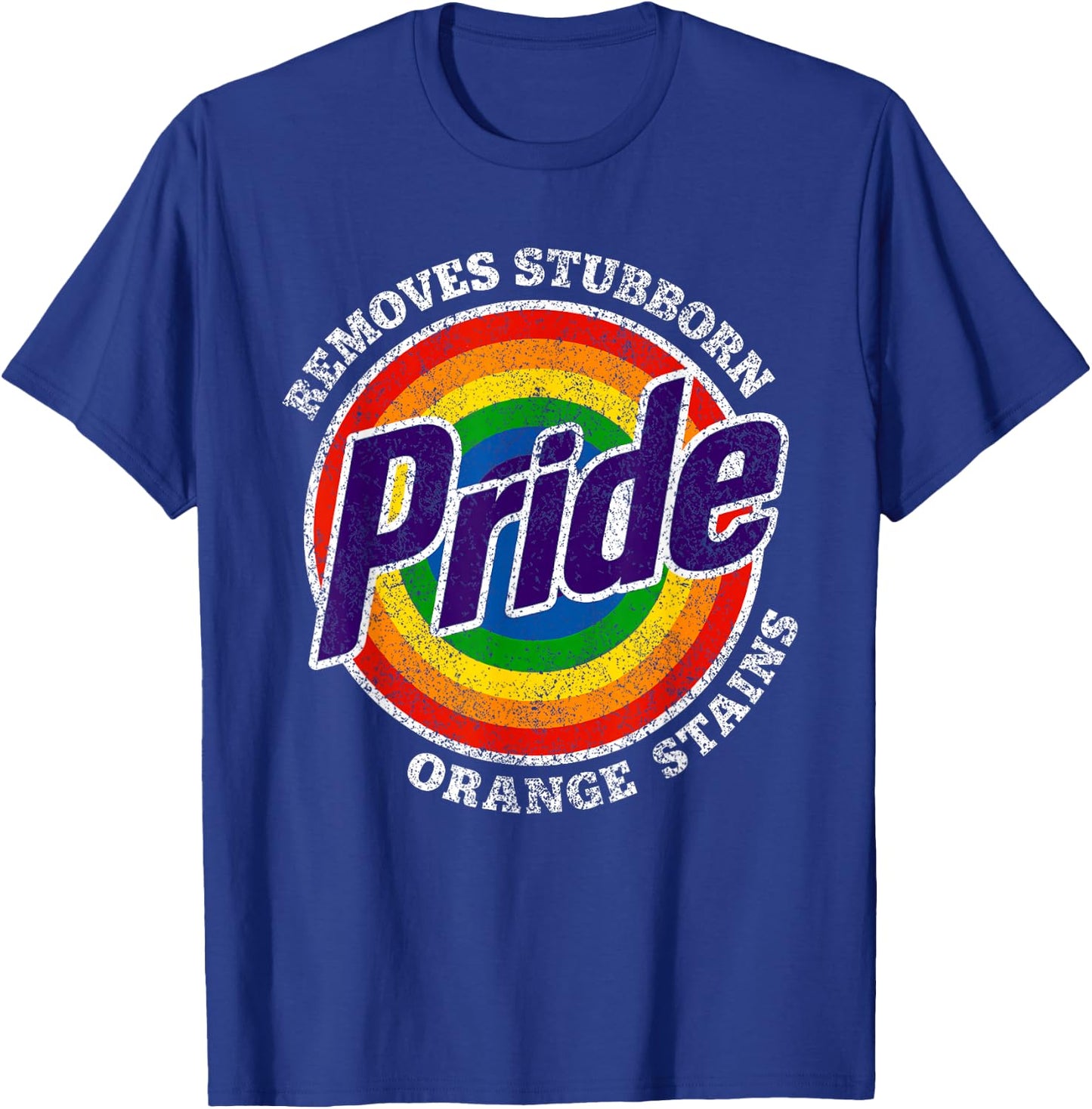 Pride Removes Stubborn Orange Stains Pride Month LGBTQ Retro T-Shirt - T-Shirt | Royal