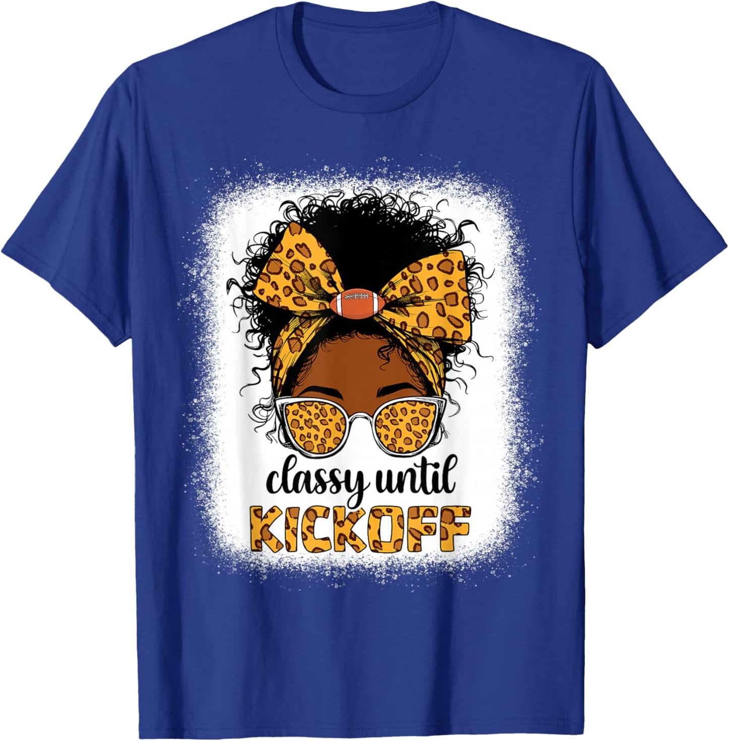 Classy Until Kickoff Messy bun Football for Black Women mom T-Shirt - T-Shirt | Royal