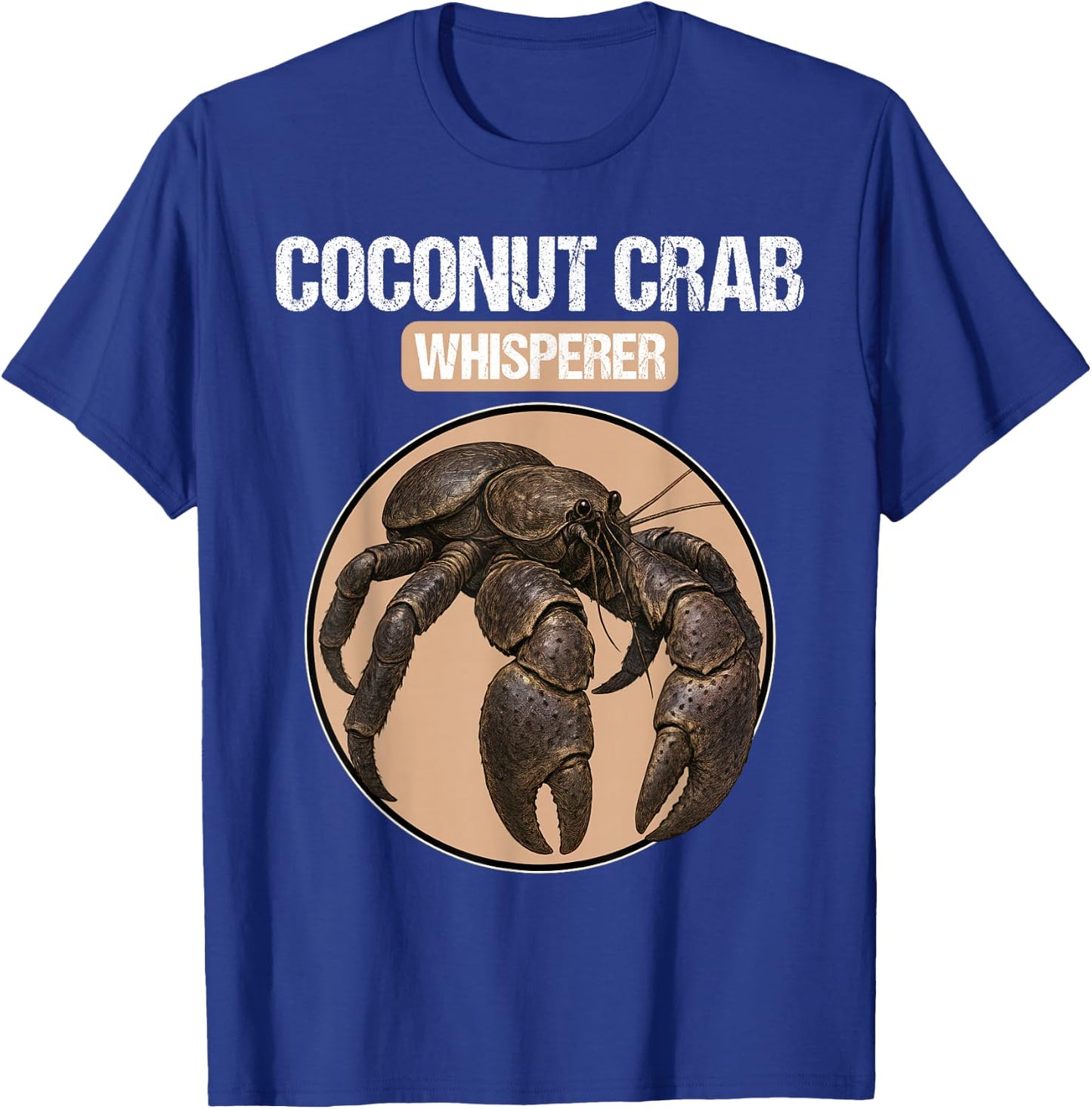 Coconut Crab Whisperer Coconut Crabs Coconut Crab T-Shirt - T-Shirt | Royal