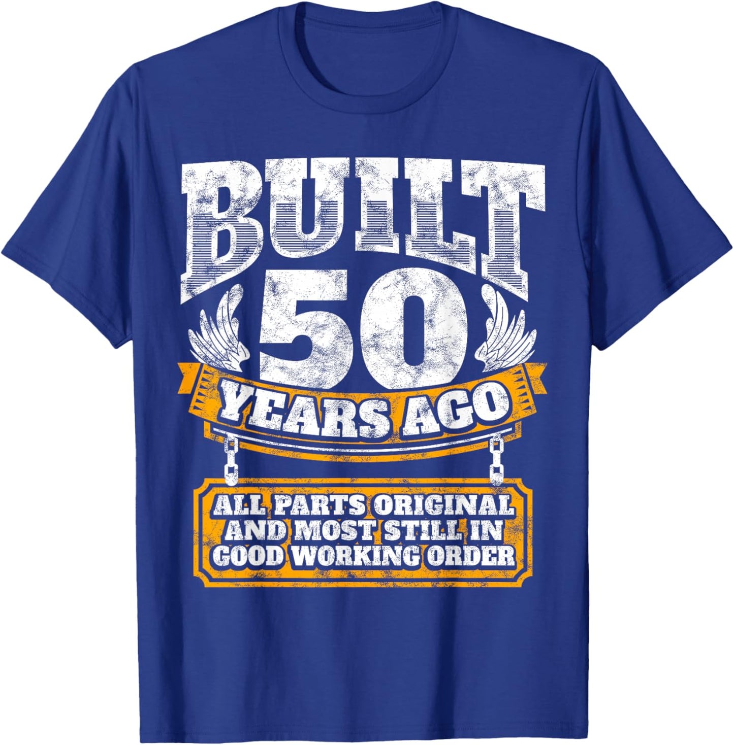 Built 50 Years Ago T-Shirt - T-Shirt | Royal