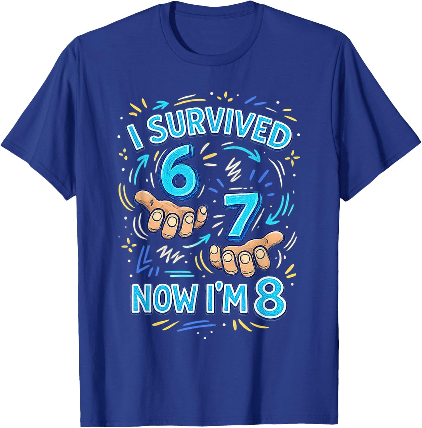 I Survived 6 7 Now I'm 8 Funny 8 Years Old 8th Birthday Boy T-Shirt - T-Shirt | Royal