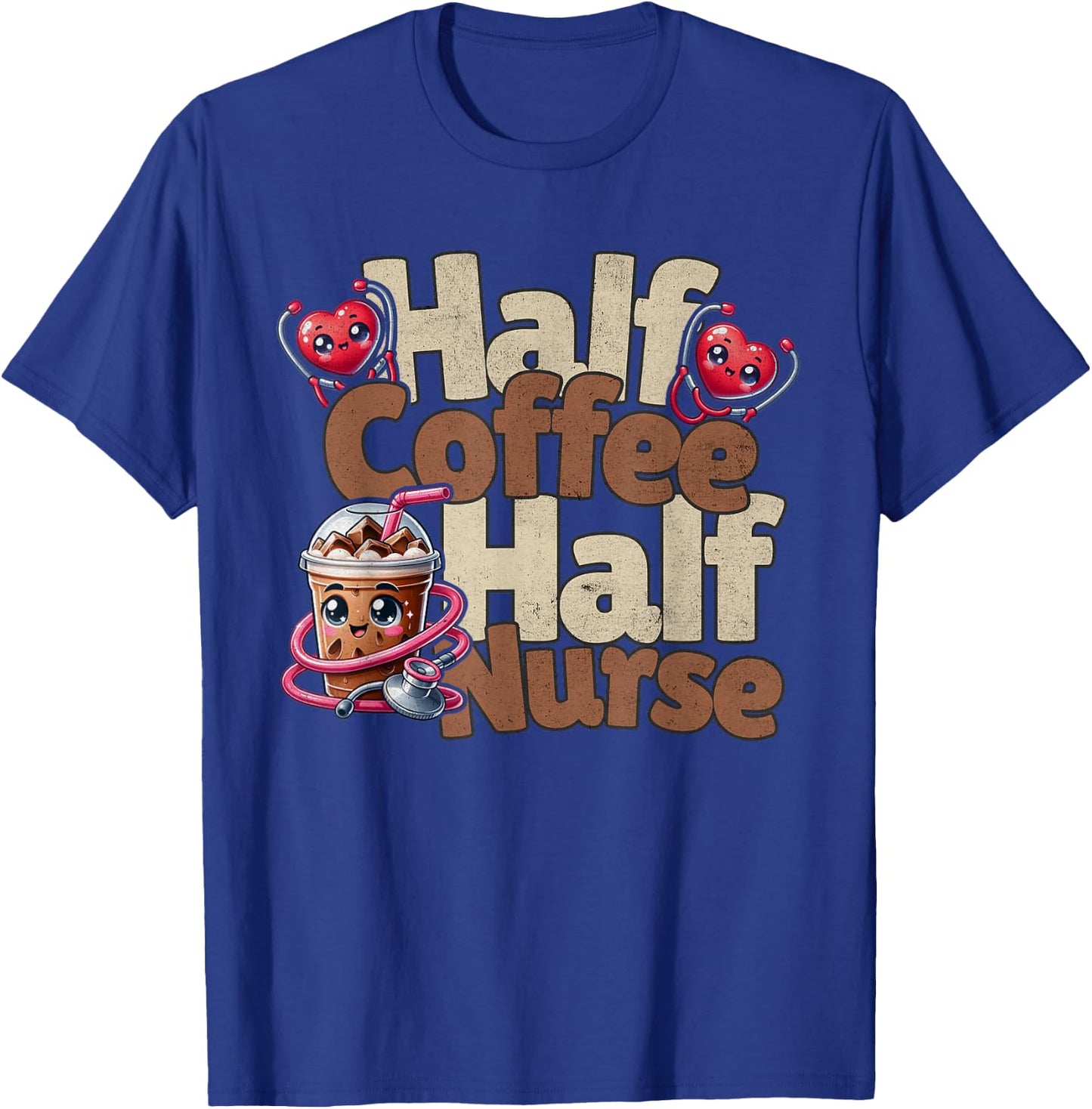 Funny Nurse Day Coffee Lover Gift - Half Nurse Half Coffee T-Shirt - T-Shirt | Royal