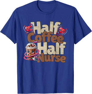 Funny Nurse Day Coffee Lover Gift - Half Nurse Half Coffee T-Shirt - T-Shirt | Royal