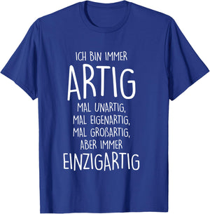 Ich BIN IMMER ARTIG mal unartig mal eigenartig großartig Long-Sleeved Shirt, black T-Shirt - T-Shirt | Royal