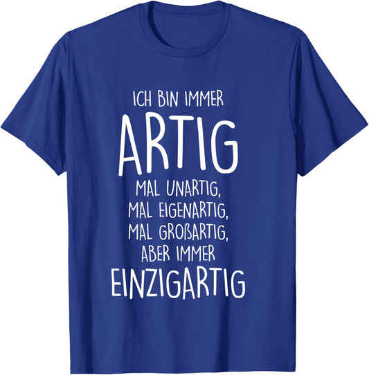Ich BIN IMMER ARTIG mal unartig mal eigenartig großartig Long-Sleeved Shirt, black T-Shirt - T-Shirt | Royal